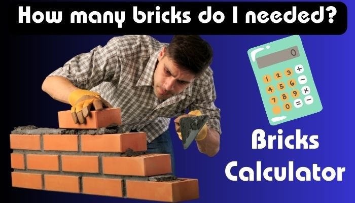 Brick Calculator: Estimate how many bricks do I need?