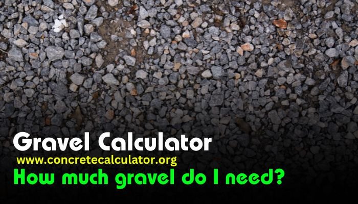 Gravel Calculator How much gravel do I need
